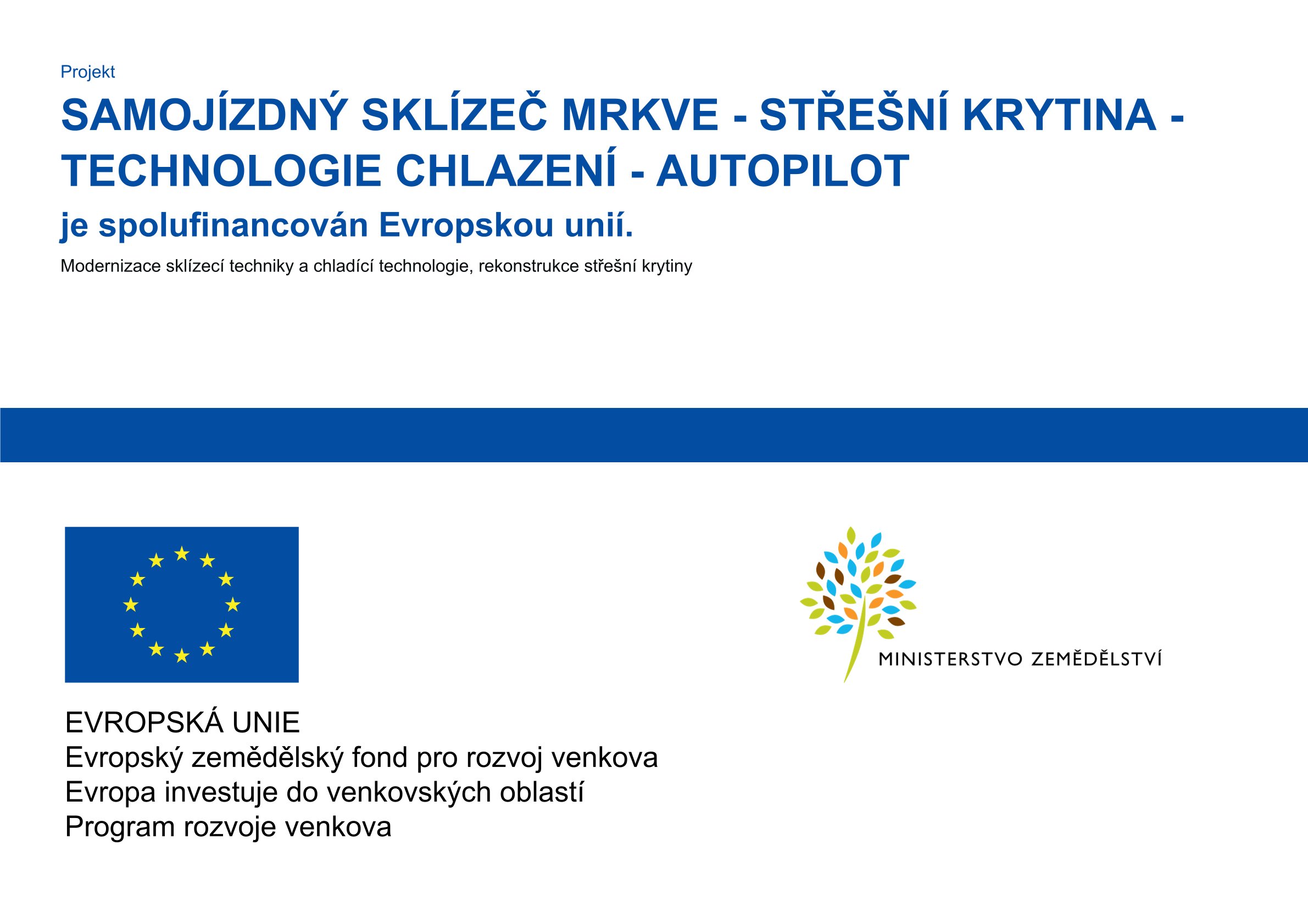 Projekt SAMOJÍZDNÝ SKLÍZEČ MRKVE - STŘEŠNÍ KRYTINA -